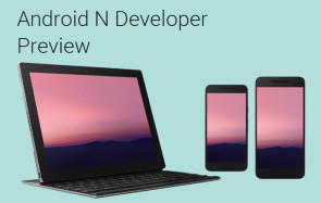 Android N Developer Preview auf Smartphones und Tablets 